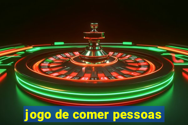 jogo de comer pessoas